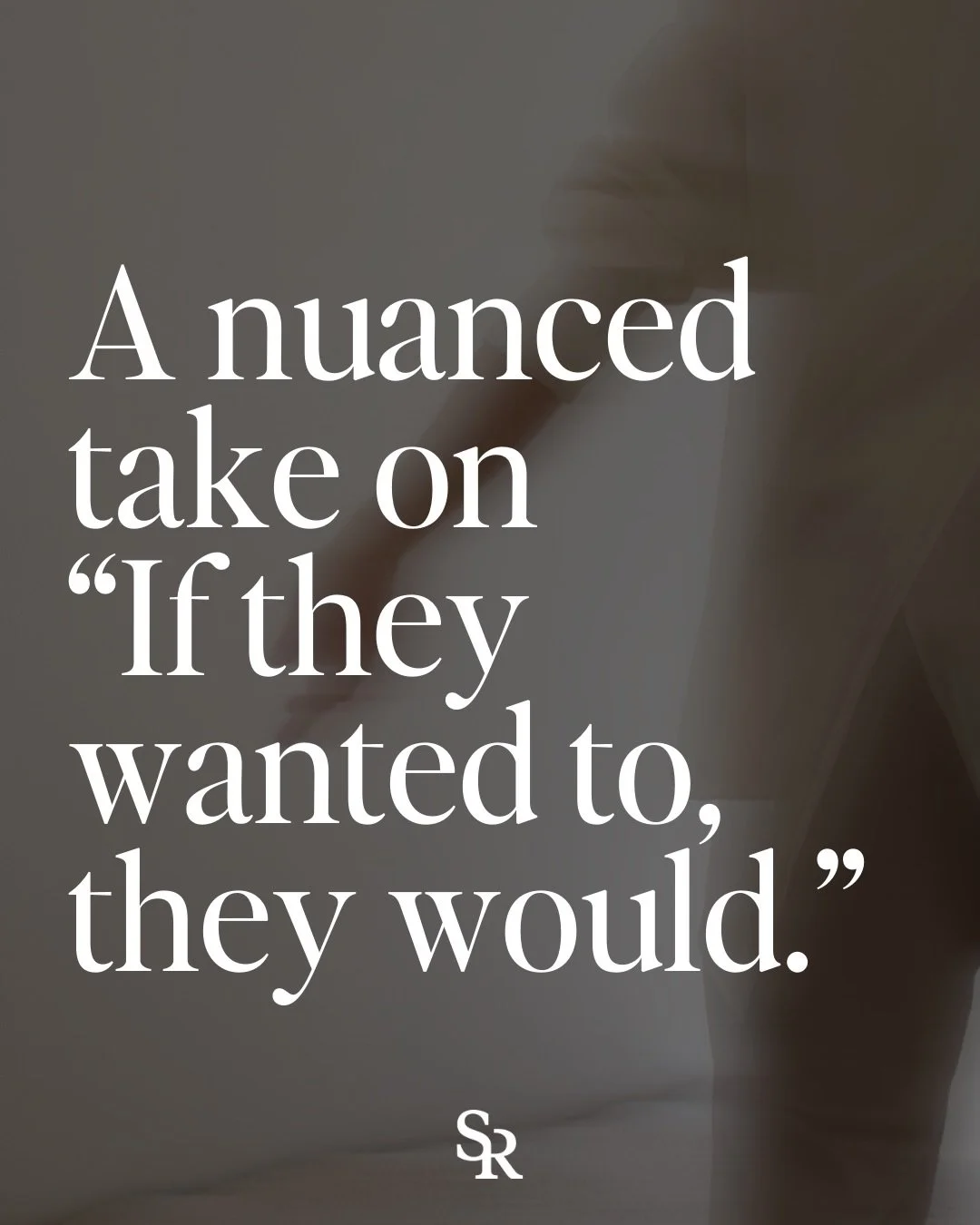 A nuanced take on &ldquo;If they wanted to, they would&rdquo; &mdash; would love to hear your thoughts ⬇️