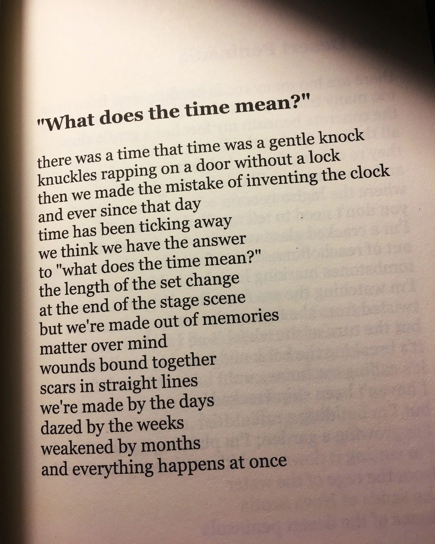 I'm intensely aware of time, and try hard in life to not be. Sleeping early enough to wake without an alarm, hiking with the breathing room to always make it out by dark. This is from my second poetry paperback: Long Time, No Sea (2014). Signed copy 