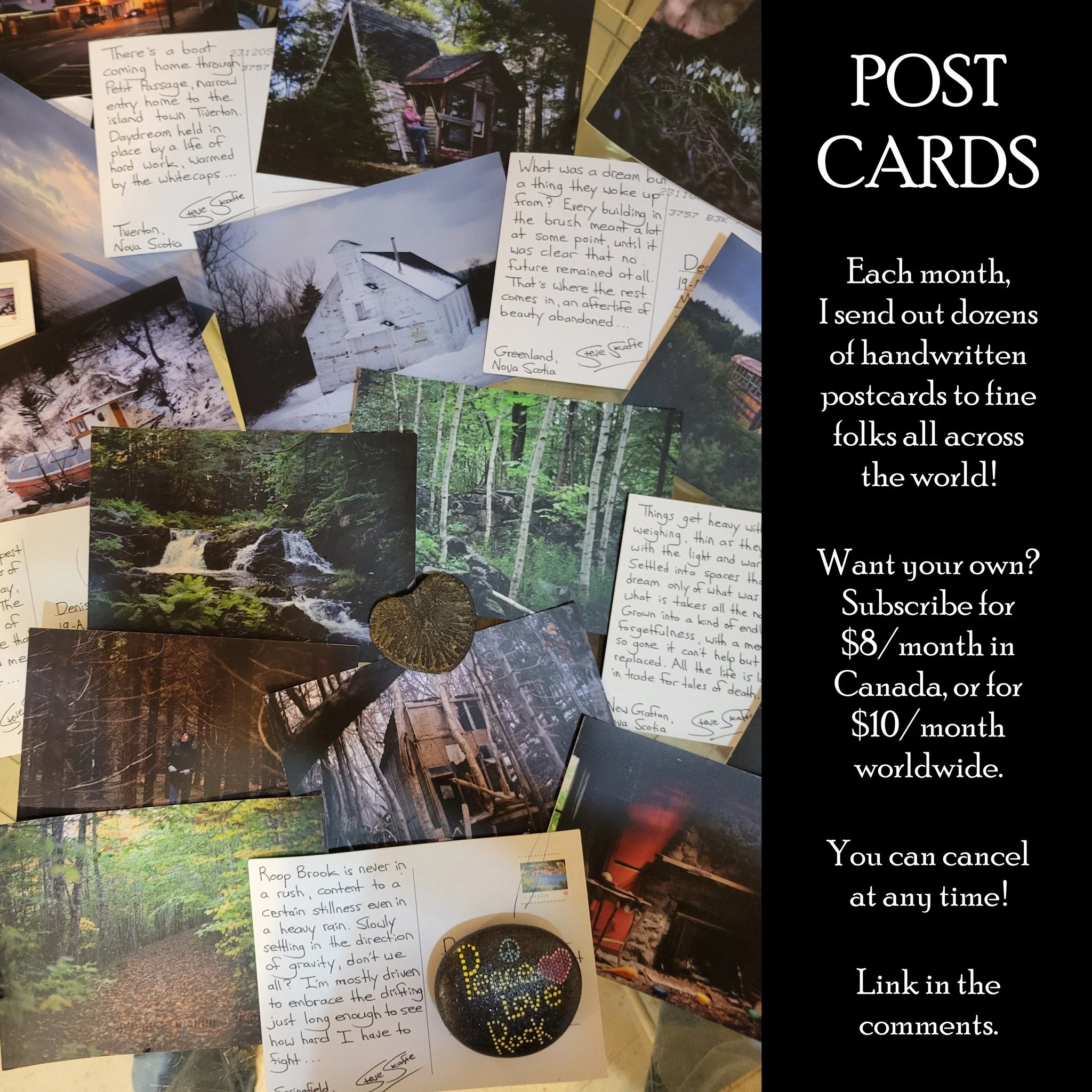 Every evening, I sit down and write a couple of the 40-odd postcards I send out monthly to folks across the world. This bunch went out to a subscriber in Moose Jaw, Saskatchewan. Every single paragraph is handwritten specially for you, never reprinte