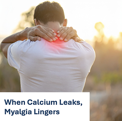 When Calcium Leaks, Myalgia Lingers