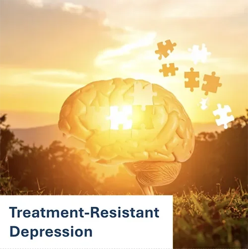 Treatment-Resistant Depression