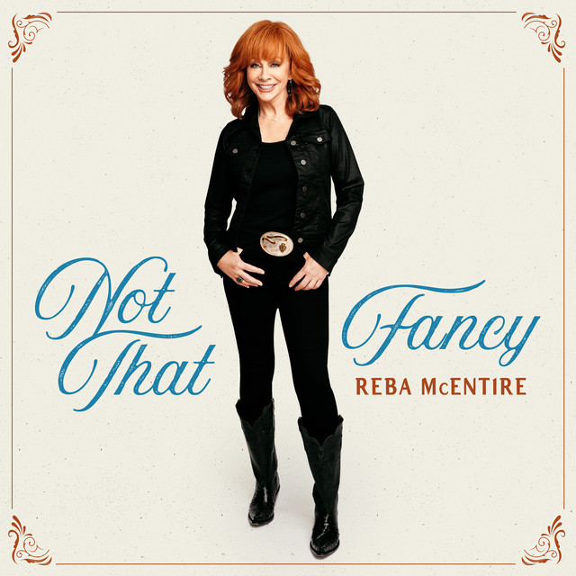Not That Fancy — Reba McEntire (Album) - Producer 2023
