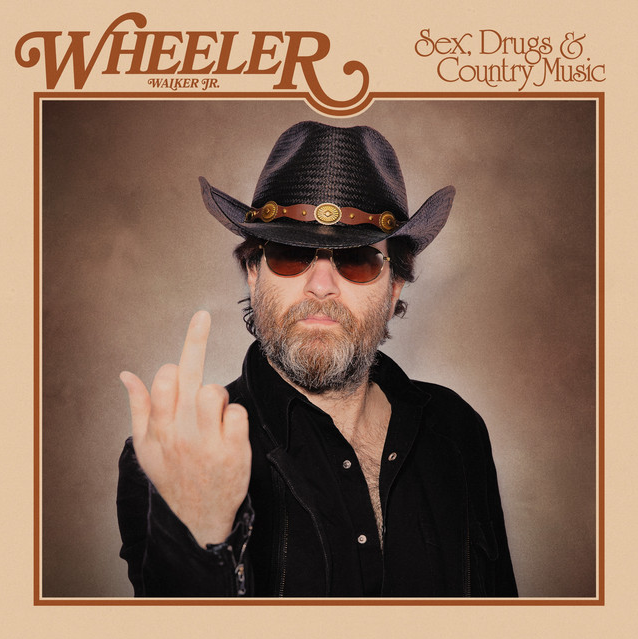 Sex, Drugs and Country Music — Wheeler Walker Jr (Album) - Producer 2022