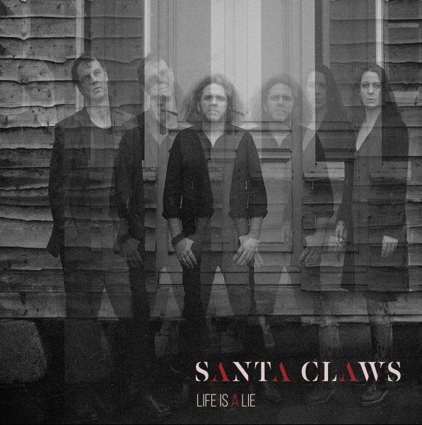 Santa Claws – Life Is A Lie (Album) – Mixer / Mastering – 2017