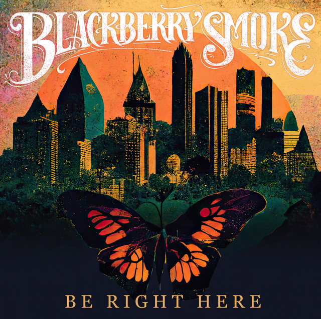 Be Right Here — Blackberry Smoke (Album) - Producer 2024