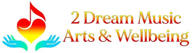 2 Dream Music Arts &amp; Wellbeing