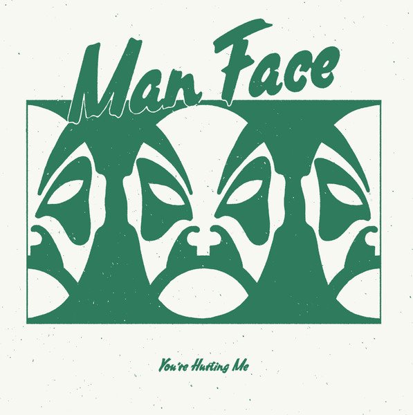 Man Face. Youre Hurting Me.