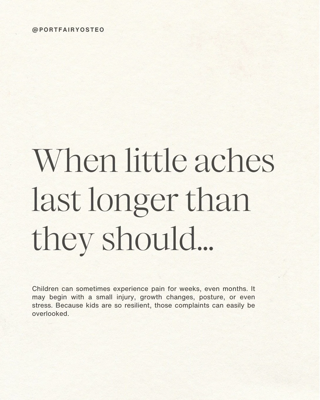 Children can sometimes experience pain for weeks,  even months. It may begin with a small injury, growth changes, posture, or even stress. Because kids are so resilient, those complaints can easily be overlooked.

As parents, it&rsquo;s not always ea