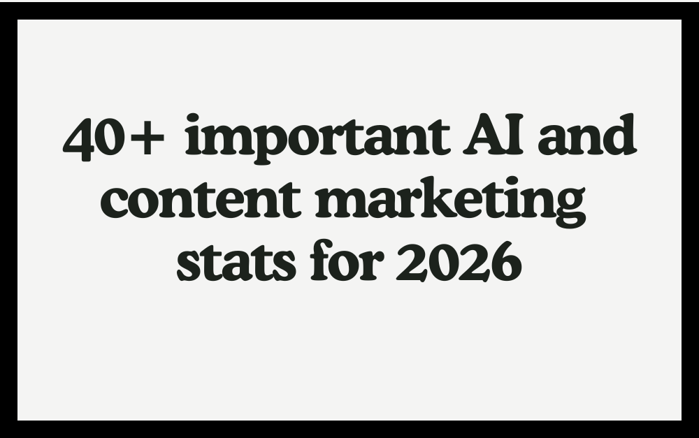 Content marketing and AI in 2026: 40+ stats for marketers