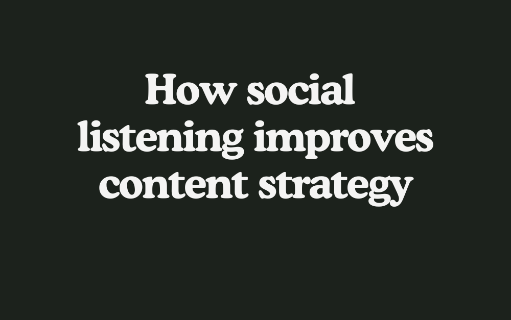 Why social listening is critical for your content strategy