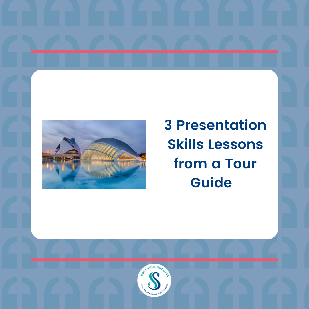 3 Presentation Skills Lessons from a Tour Guide