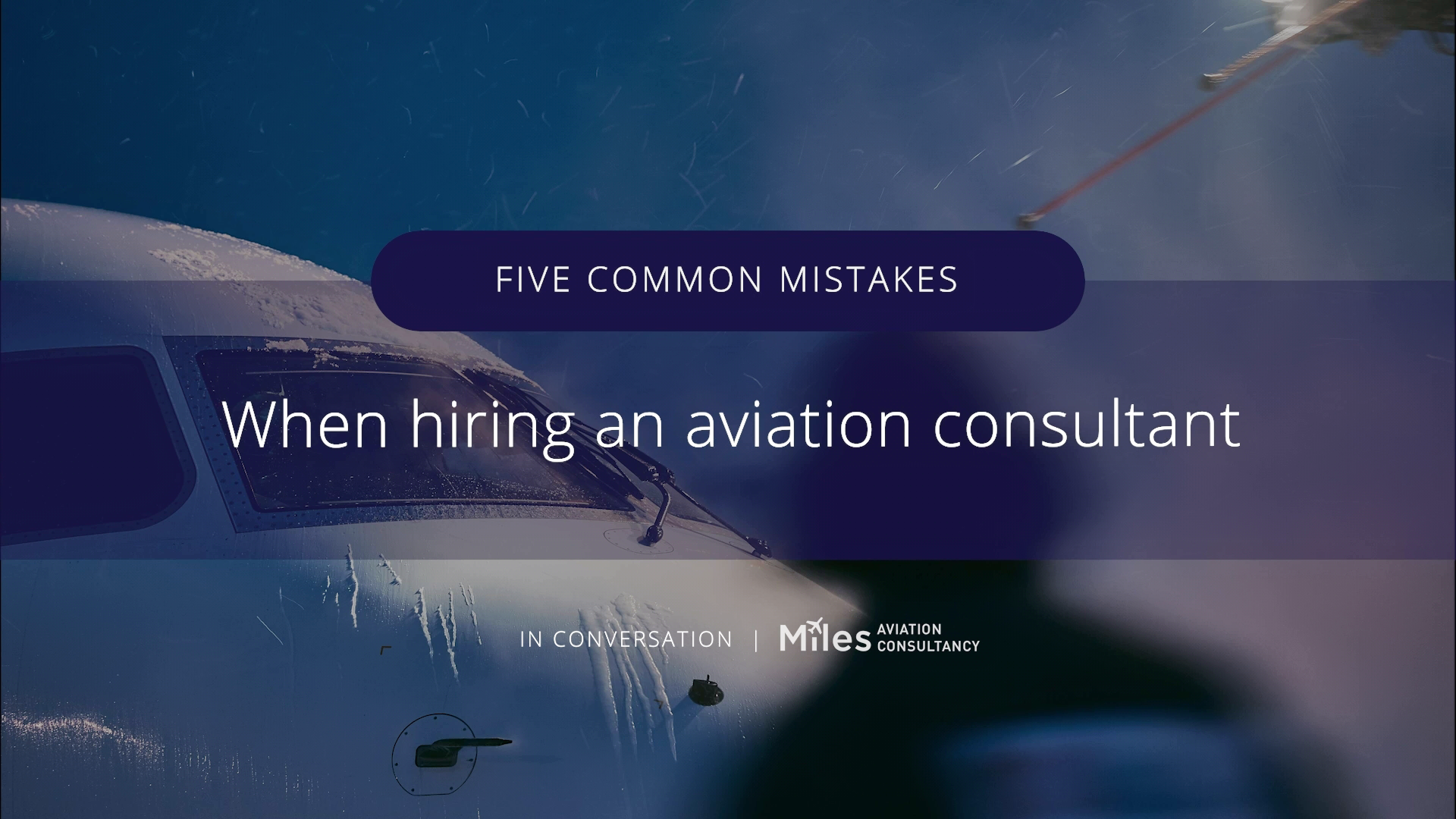 Five most common mistakes that are made when hiring an Aviation Consultant
