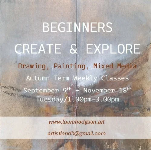 Beginners Create & Explore with Laura Hodgson, Autumn Term