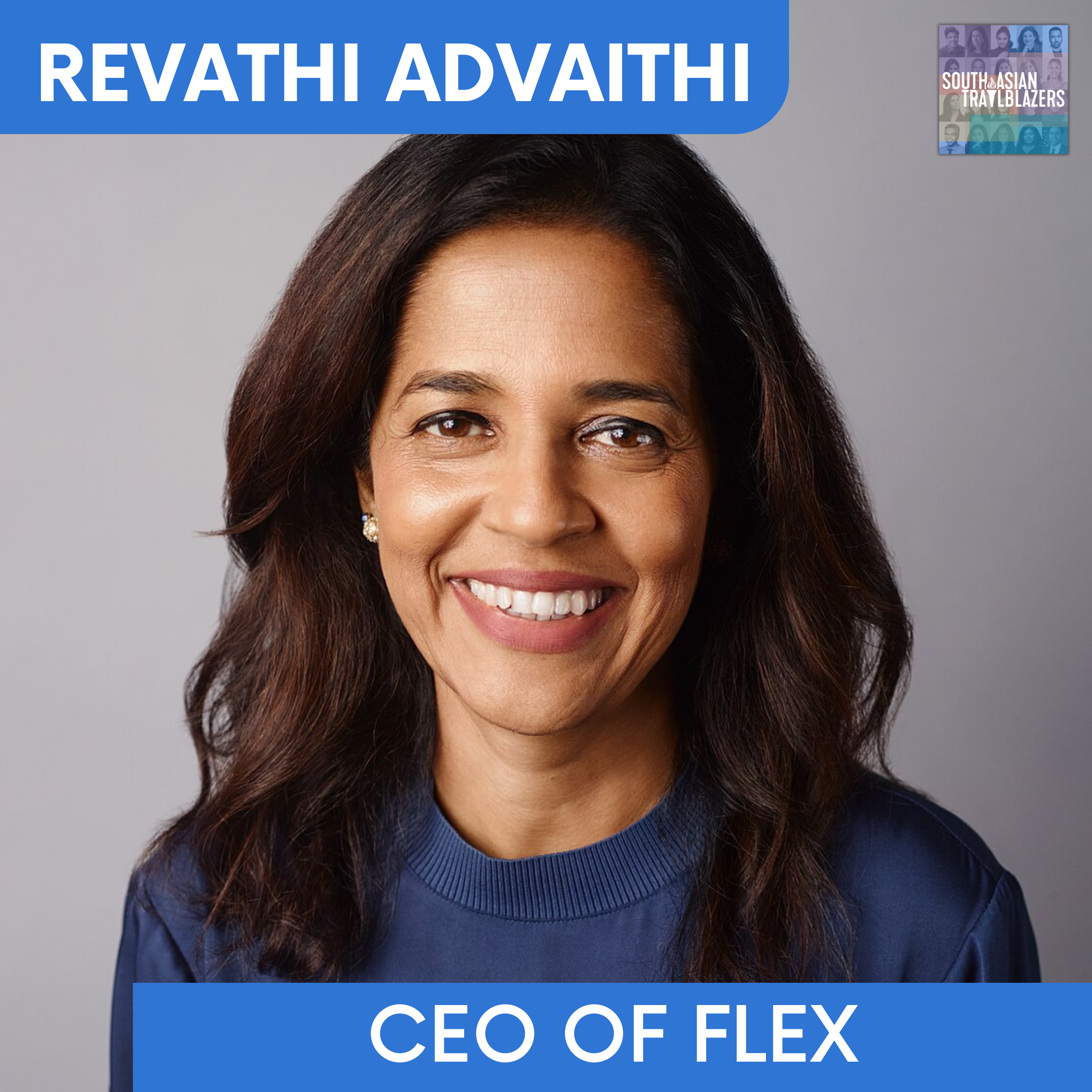 Revathi Advaithi: From the Factory Floor to Fortune 500 CEO of Flex