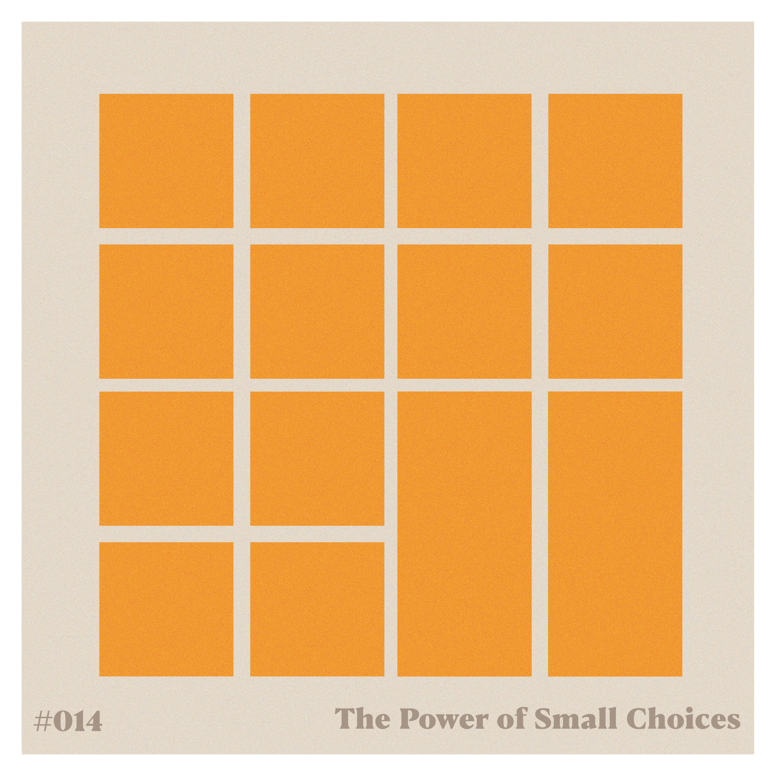 014: The Power of Small Choices