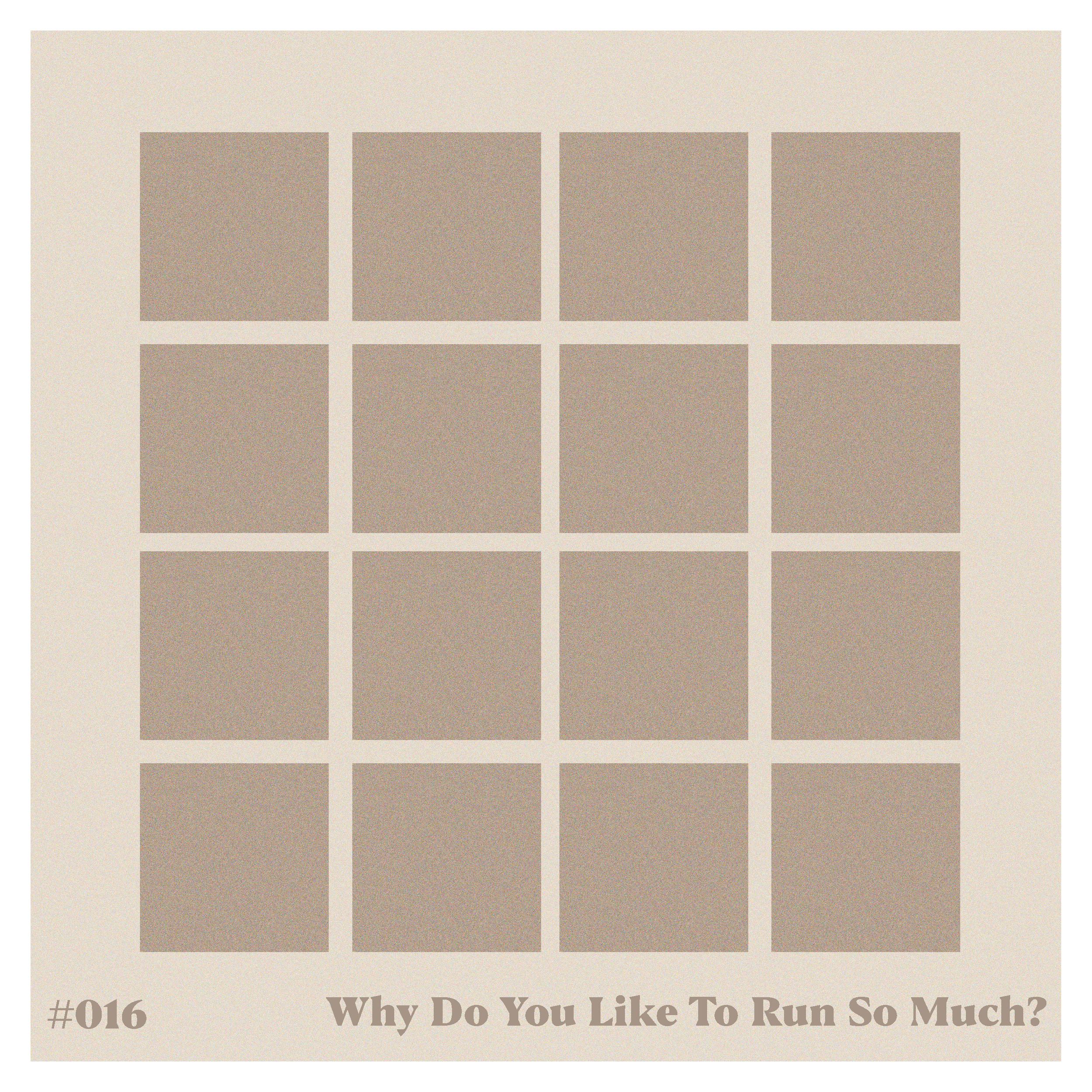 016: Why Do You Like To Run So Much? 