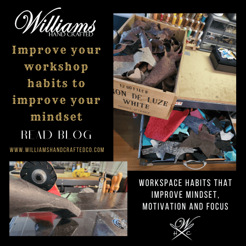 Improve your workshop habits to improve your mindset