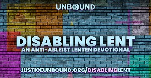 justiceunbound disabling lent.jpeg