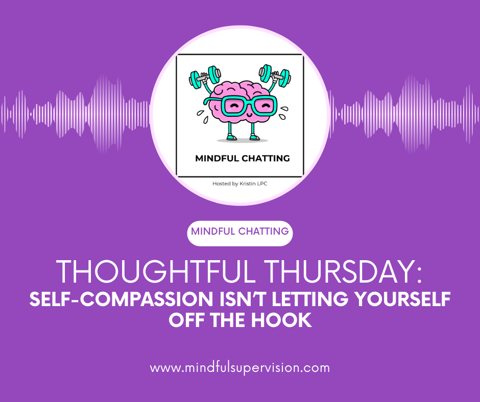 Self-Compassion Isn’t Letting Yourself Off the Hook