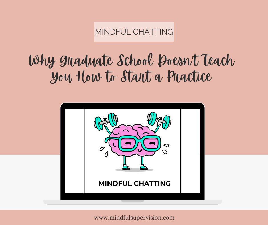 Why Graduate School Doesn’t Teach You How to Start a Practice
