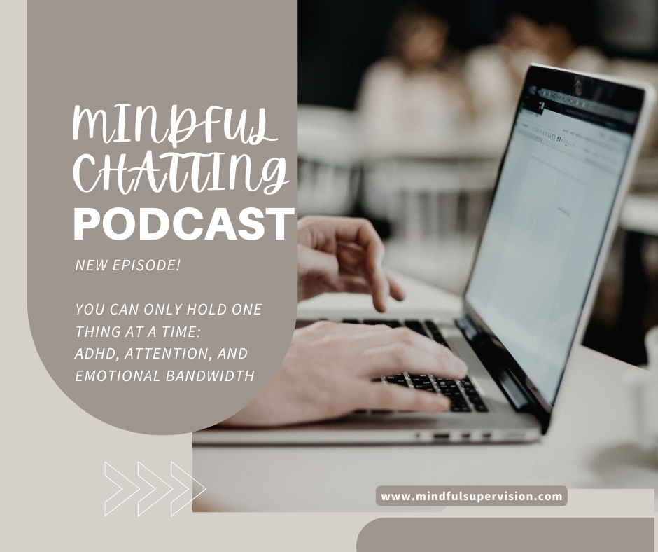 You Can Only Hold One Thing at a Time: ADHD, Attention, and Emotional Bandwidth