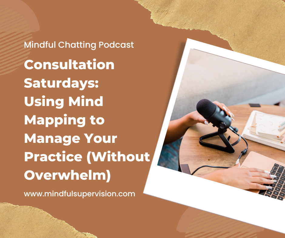 Consultation Saturdays: Using Mind Mapping to Manage Your Practice (Without Overwhelm)