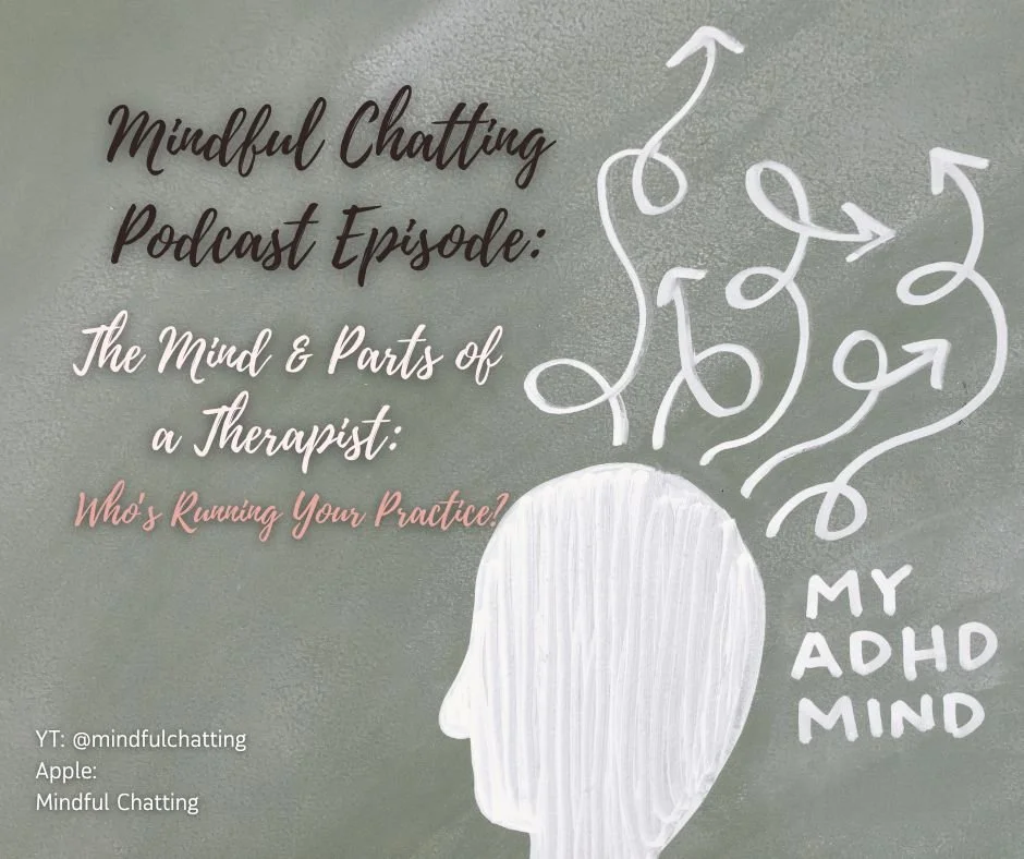 The Mind &amp; Parts of a Therapist: Who’s Running Your Practice?