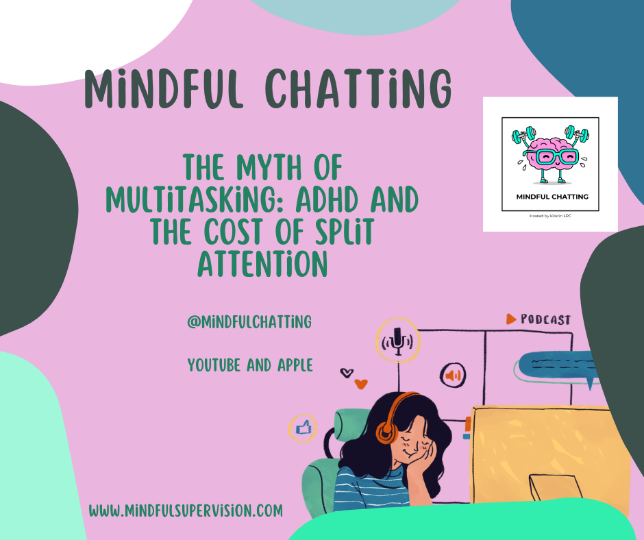 The Myth of Multitasking: ADHD and the Cost of Split Attention