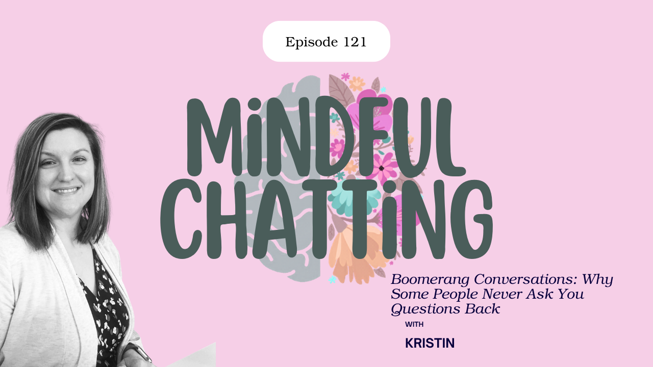 Boomerang Conversations: Why Some People Never Ask You Questions Back