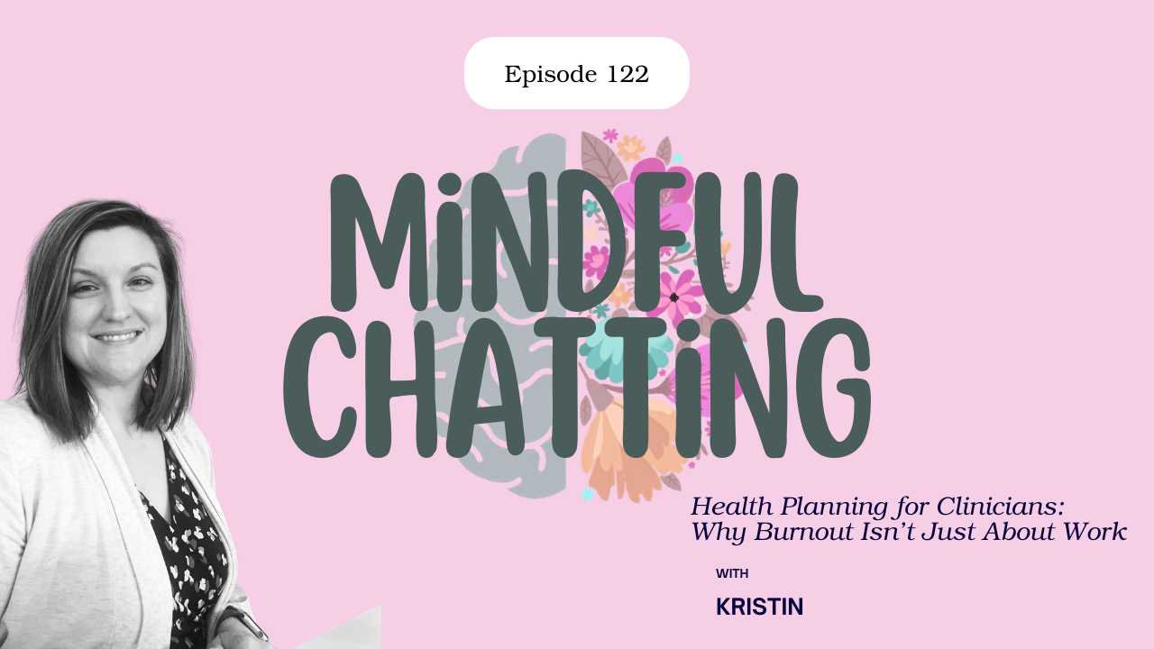 Health Planning for Clinicians: Why Burnout Isn’t Just About Work