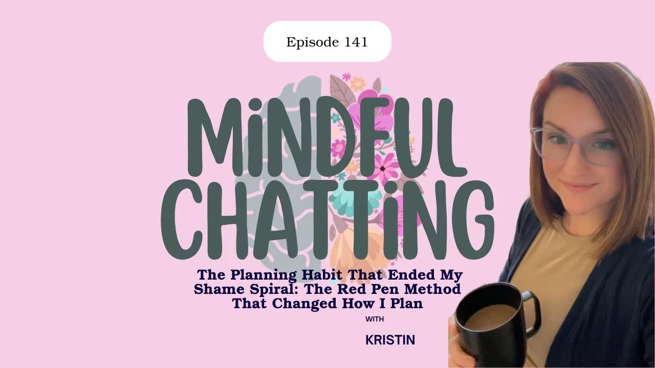 The Planning Habit That Ended My Shame Spiral: The Red Pen Method That Changed How I Plan