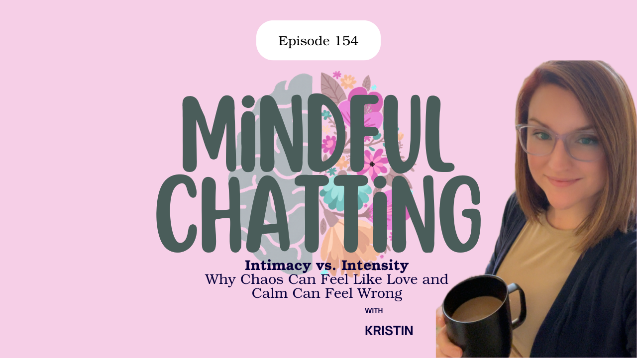 Intimacy vs. Intensity: Why We Mistake Chaos for Chemistry