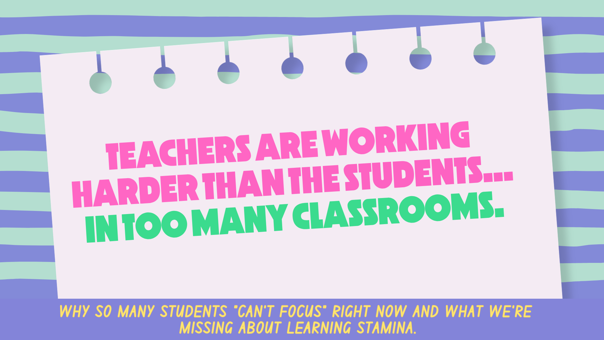 Why So Many Students “Can’t Focus” Right Now And What We’re Missing About Learning Stamina