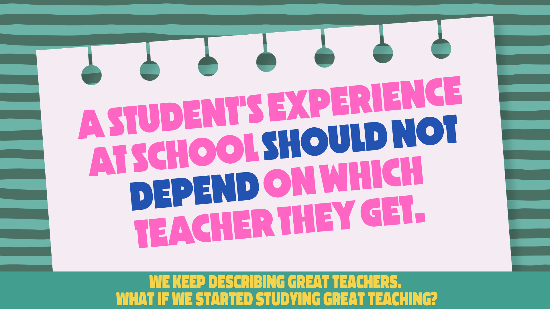 A Student’s Experience Shouldn’t Depend on Which Teacher They Get