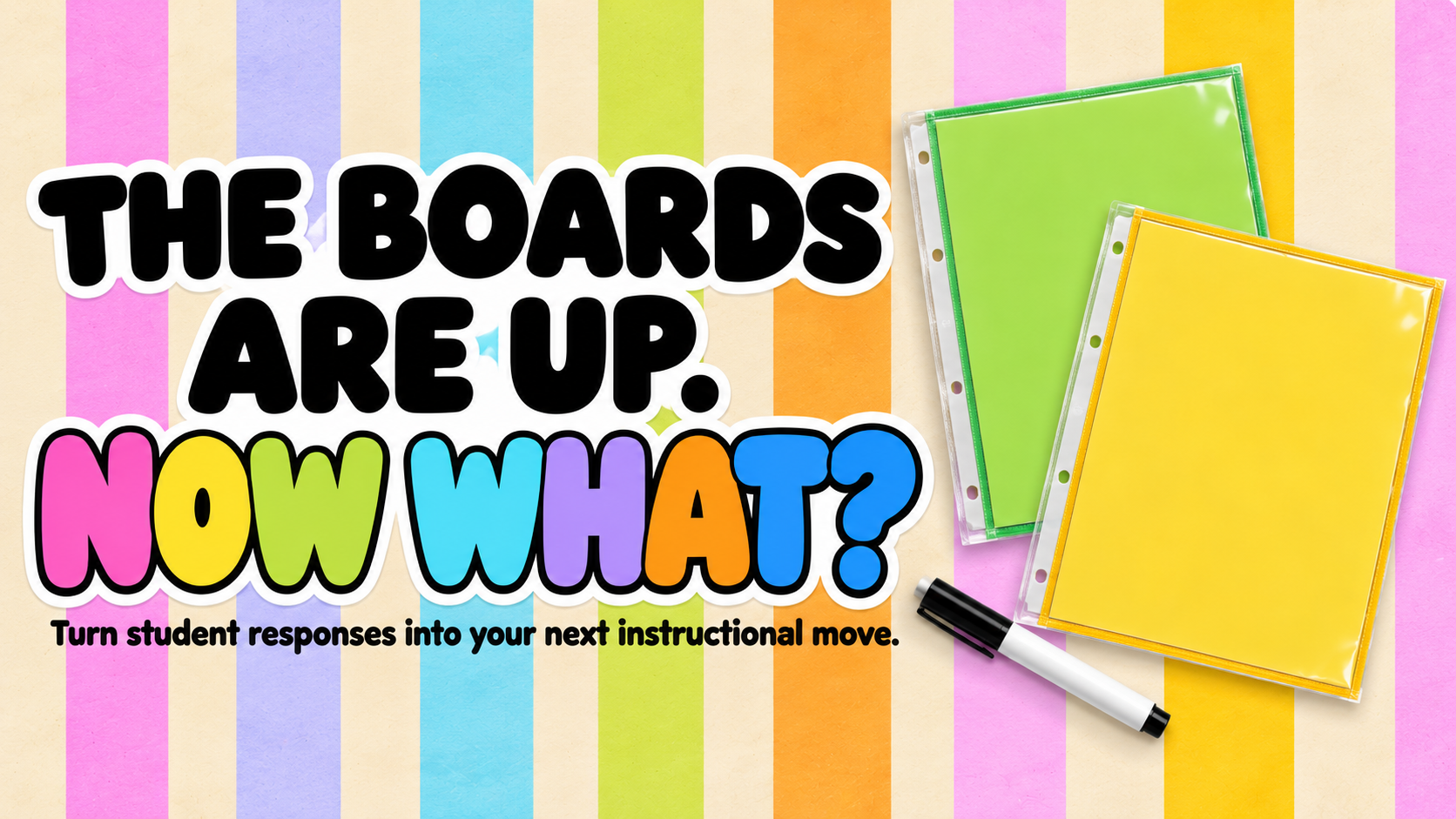 The Boards Are Up. Now What?
