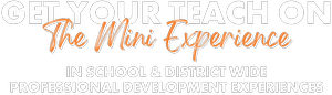 School & District Professional Development - Mini Get Your Teach On