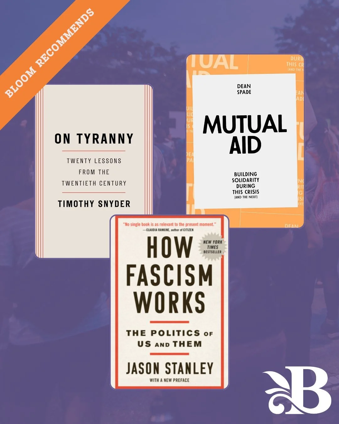 These three books are all short, educational, and imperative to read. On Tyranny, by Timothy Snyder, gives 20 different lessons to look for. How Fascism Works, by Jason Stanley, labels actions to words. Mutual Aid, by Dean Spade, explains how we can 