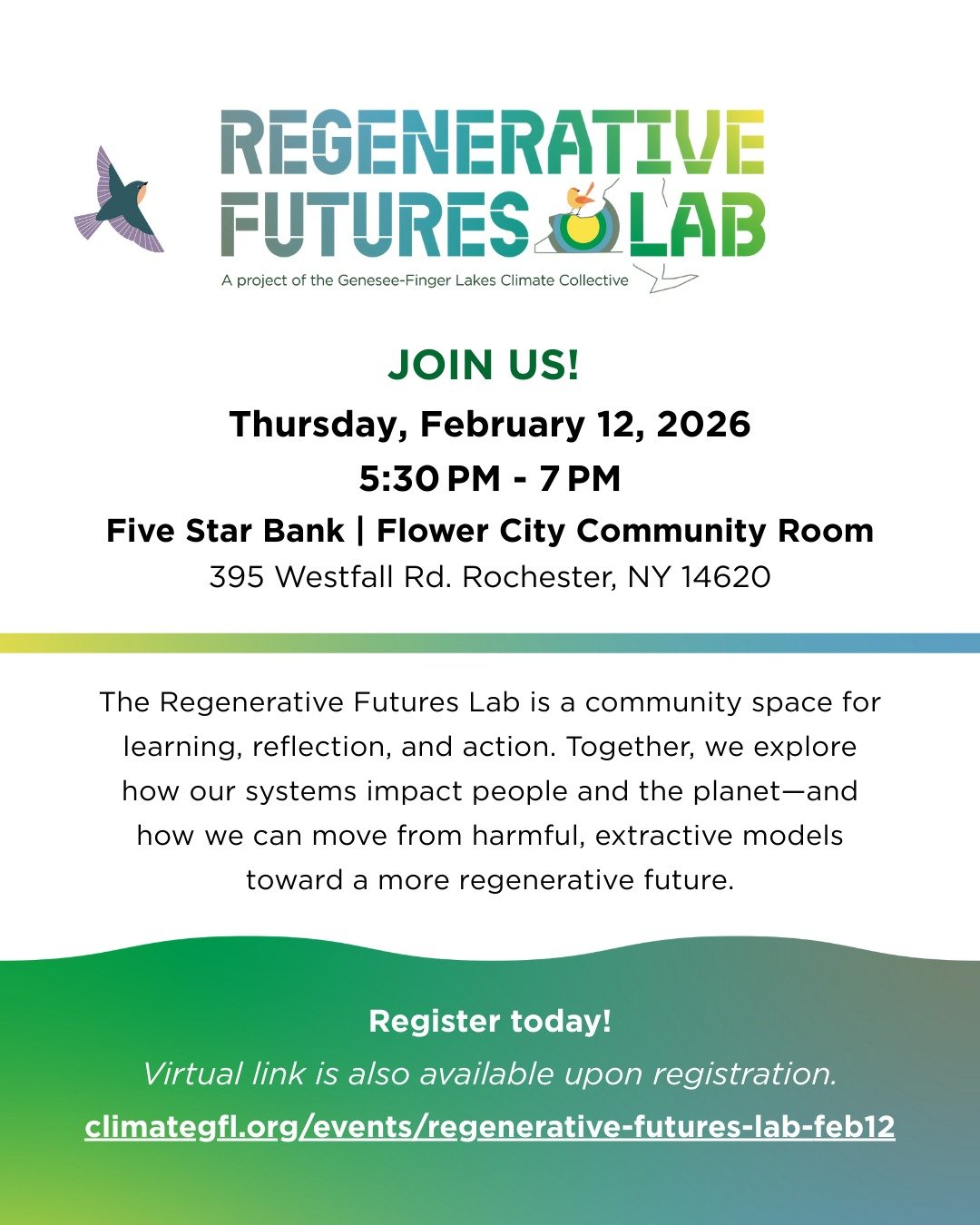 NEW LOCATION! Join us at Five Star Bank's Flower City Community Room
for our upcoming Regenerative Futures Lab.

Thursday, February 12, 2026
5:30 PM &ndash; 7 PM
Five Star Bank | Flower City Community Room
📍 395 Westfall Rd. Rochester, NY 14620
💻 V