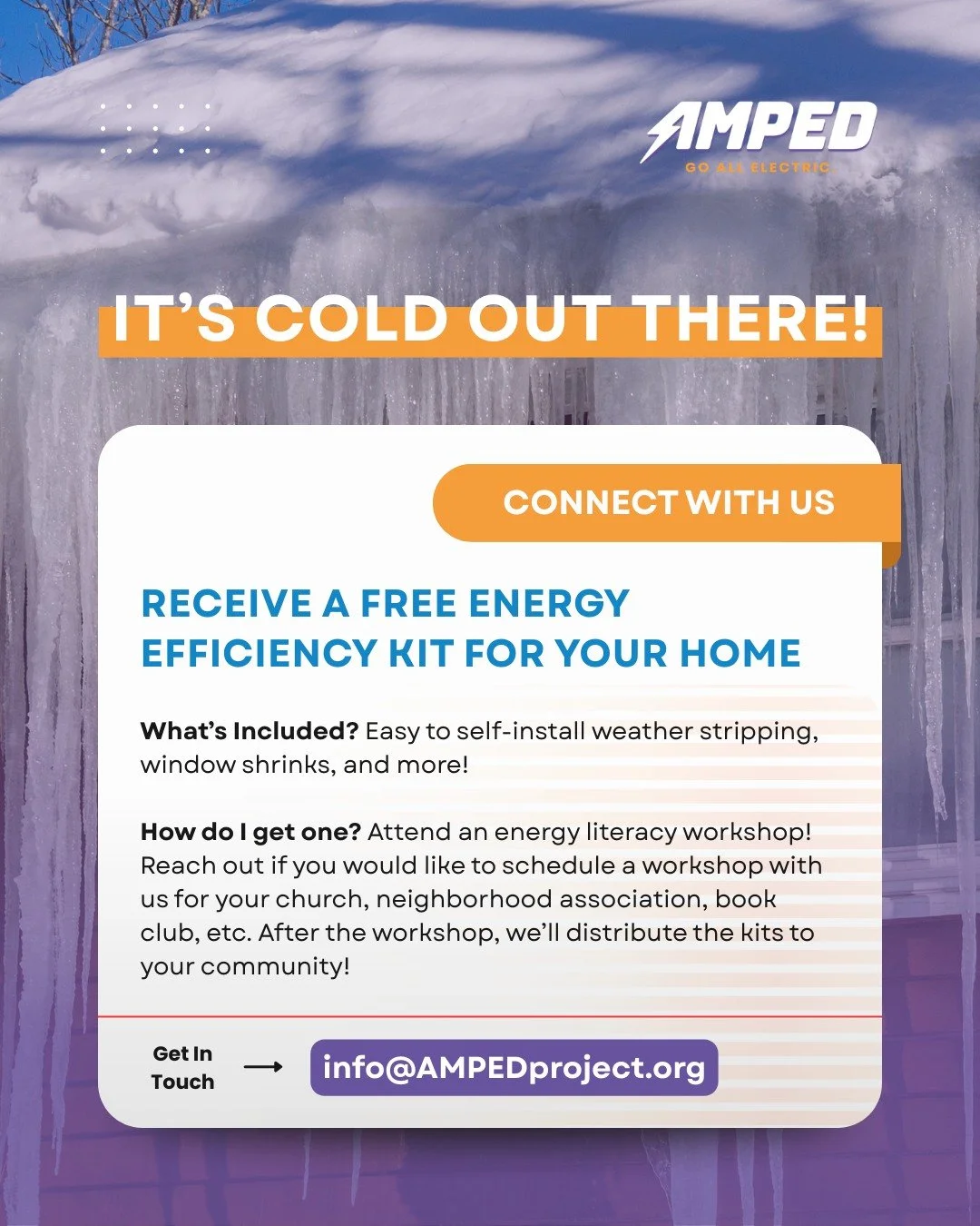 It&rsquo;s cold out there!

Professional installations and upgrades provide the greatest benefits but they take time, and you may be wondering if there&rsquo;s anything you can do yourself.

AMPED has easy to self-install energy efficiency kits that 