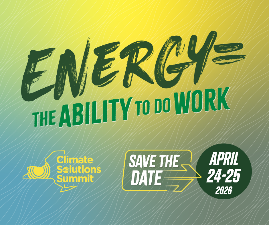 gradient yellow, green, and blue background with lines that represent a current. Large all cap letters that read Energy equals the ability to do work with the Climate Solutions Summit logo and a Save the Date message for April 24th through 25th, 2026