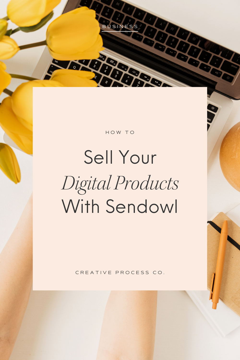 Sell Your Digital Products With Ease using Sendowl – Creative Process Collective