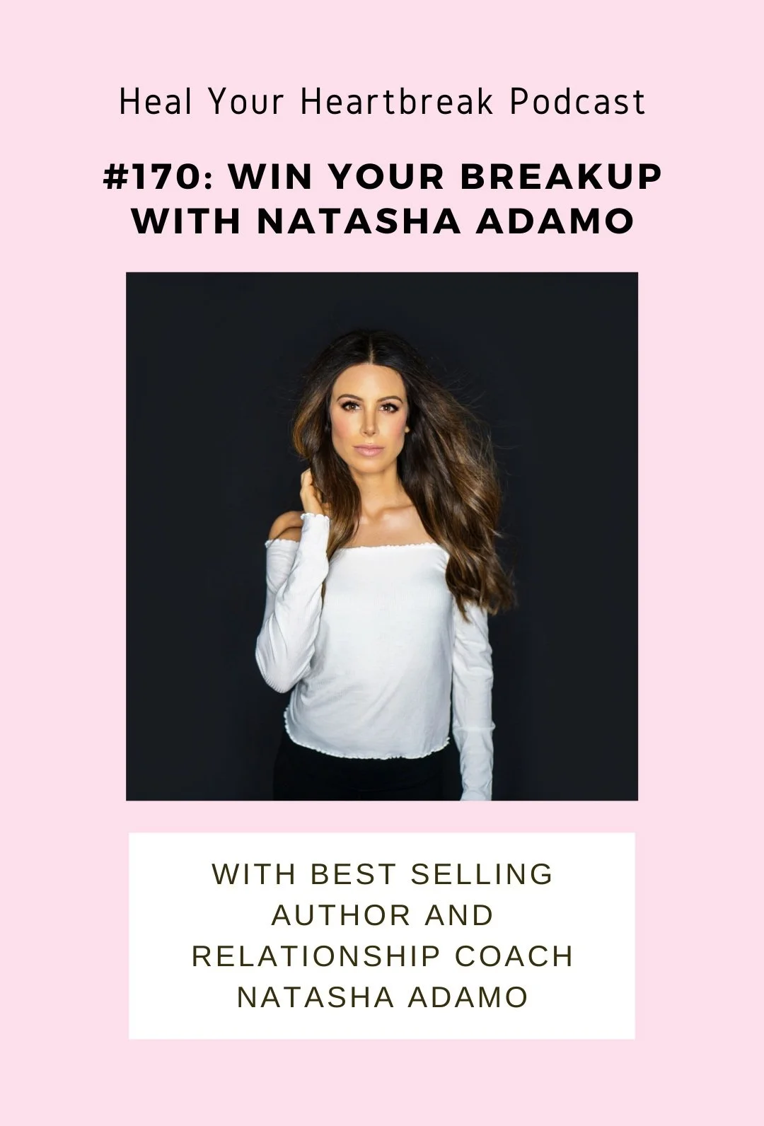 #170 Win Your Breakup with Natasha Adamo — Break Up Bestie