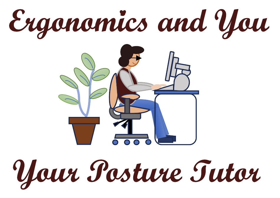 Ergonomics and You