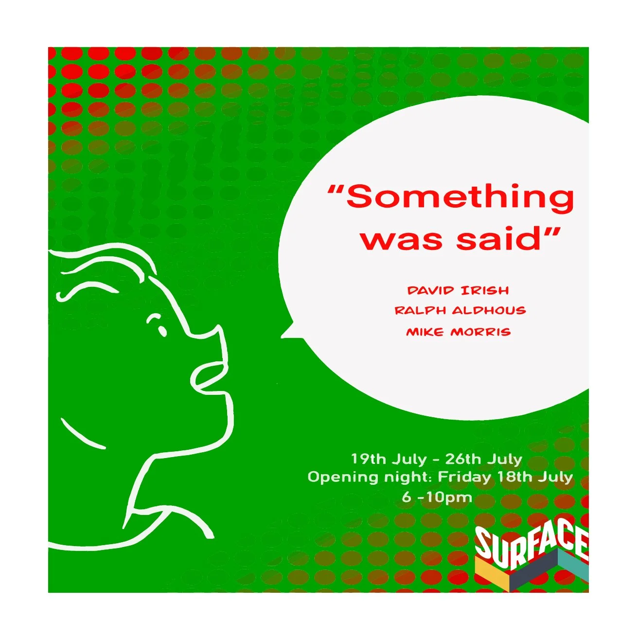 Something Was Said: An Exhibtion by Ralph Aldous, Dave Irish, and Mike Morris
