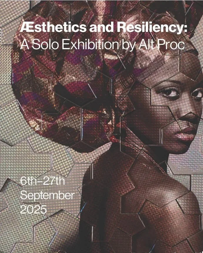 Æsthetics and Resiliency: A Solo Exhibition by Alt Proc