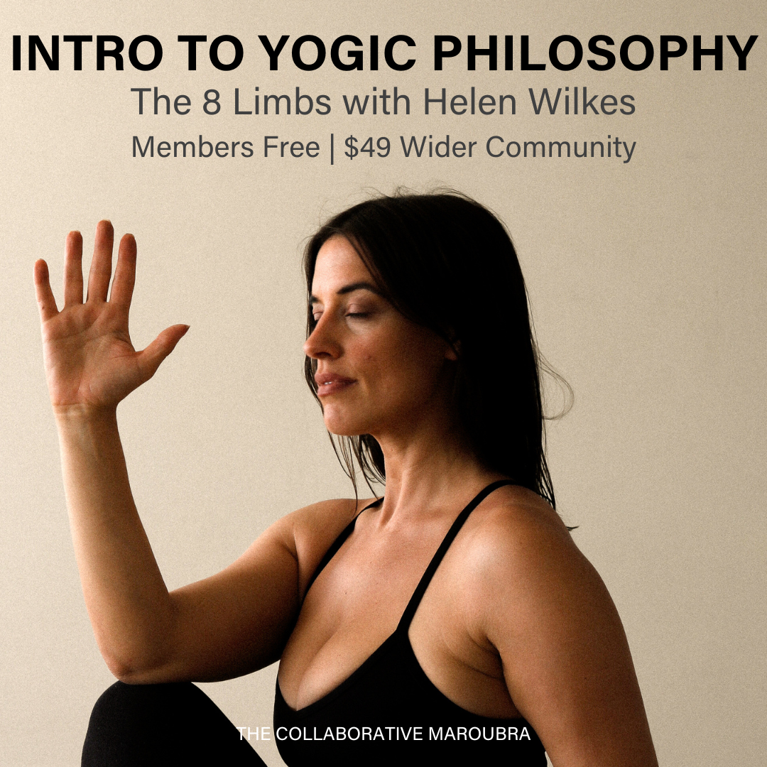 Intro to Yoga Philosophy 8 limbs with Helen Wilkes.