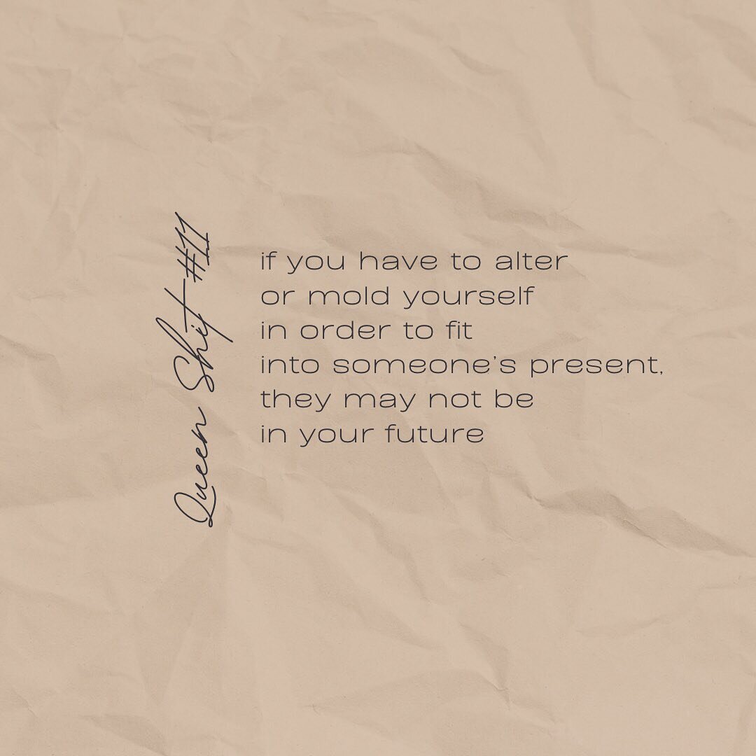 Bad Bitch Rule: Do not mold yourself or put yourself in a box for anyone, especially a relationship. 

Healthy relationships will ask you to grow, but never force. And whether by being assertive or compromise, the growth will be because you want to. 