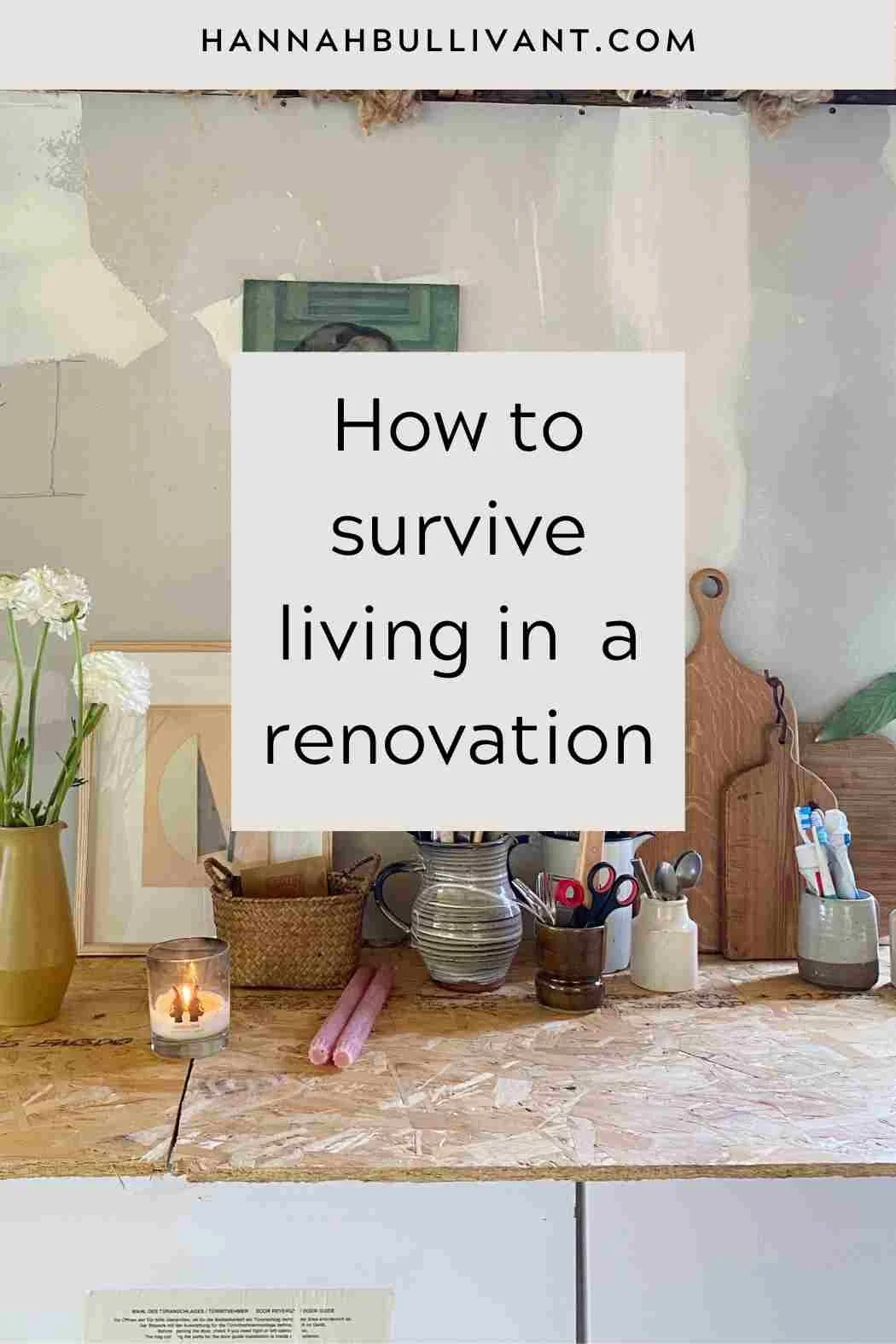 Survive a live-in renovation | Hannah Bullivant • Interior Designer