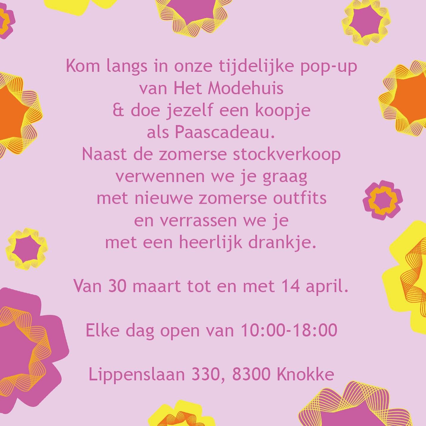 Tijdelijke pop-up van Het Modehuis 
Van 30 maart tot en met 14 april
Elke dag open van 10:00-18:00