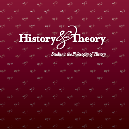 Highlights from History and Theory: A Selection of Articles from 2005–2009